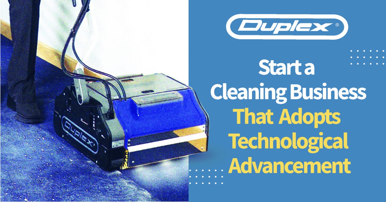 Start a Cleaning Business that adopts technological advancement